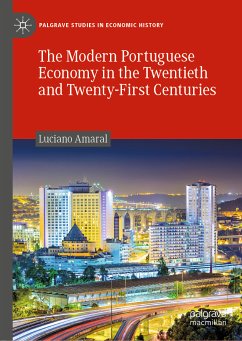 The Modern Portuguese Economy in the Twentieth and Twenty-First Centuries (eBook, PDF) - Amaral, Luciano