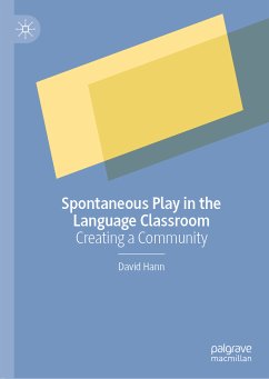 Spontaneous Play in the Language Classroom (eBook, PDF) - Hann, David