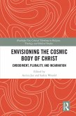 Envisioning the Cosmic Body of Christ (eBook, PDF)