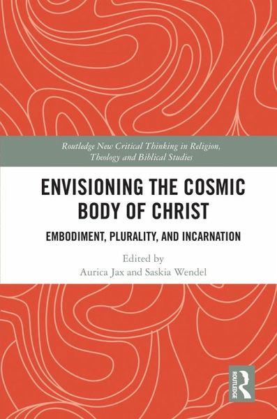 Envisioning the Cosmic Body of Christ (eBook, PDF) Envisioning the Cosmic Body of Christ (eBook, PDF)