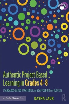 Authentic Project-Based Learning in Grades 4-8 (eBook, ePUB) - Laur, Dayna