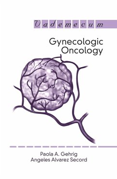 Gynecologic Oncology (eBook, PDF) - Gehrig, Paola A. Gynecologic Oncology (eBook, PDF) - Gehrig, Paola A.