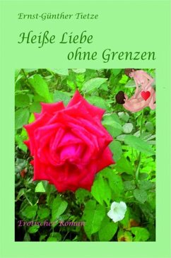 Heiße Liebe ohne Grenzen (eBook, ePUB) - Tietze, Ernst-Günther