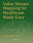 Value Stream Mapping for Healthcare Made Easy (eBook, PDF) Value Stream Mapping for Healthcare Made Easy (eBook, PDF)