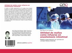 Utilidad de mallas como refuerzo en anastomosis intestinal - Ocón Rodríguez, Jorge Alberto