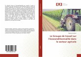 Le Groupe de travail sur l¿écoconditionnalité dans le secteur agricole