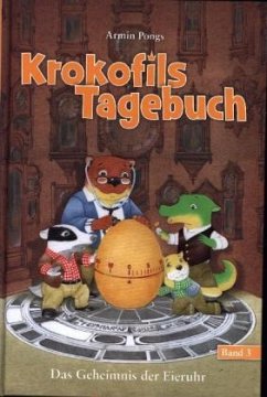 Krokofils Tagebuch - Das Geheimnis der Eieruhr - Pongs, Armin