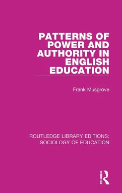 Patterns of Power and Authority in English Education (eBook, PDF) - Musgrove, Frank