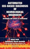 Automated EEG-Based Diagnosis of Neurological Disorders (eBook, PDF) Automated EEG-Based Diagnosis of Neurological Disorders (eBook, PDF)