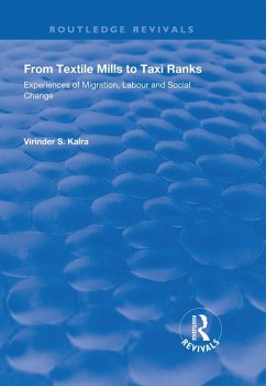 From Textile Mills to Taxi Ranks: Experiences of Migration, Labour and Social Change (eBook, ePUB) - Kalra, Virinda