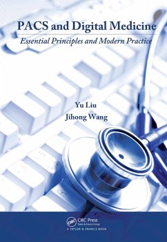 PACS and Digital Medicine (eBook, PDF) - Liu, Yu; Wang, Jihong