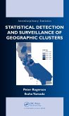 Statistical Detection and Surveillance of Geographic Clusters (eBook, PDF)