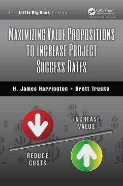 Maximizing Value Propositions to Increase Project Success Rates (eBook, PDF) - Harrington, H. James; Trusko, Brett