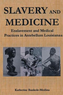 Slavery and Medicine (eBook, PDF) - Bankole, Katherine