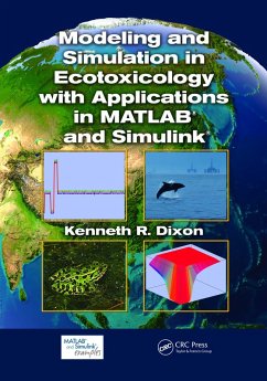 Modeling and Simulation in Ecotoxicology with Applications in MATLAB and Simulink (eBook, PDF) - Dixon, Kenneth R.