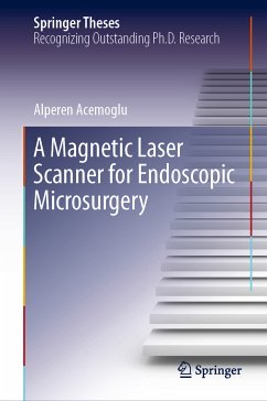 A Magnetic Laser Scanner for Endoscopic Microsurgery (eBook, PDF) - Acemoglu, Alperen