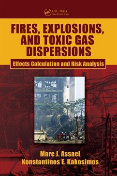 Fires, Explosions, and Toxic Gas Dispersions (eBook, PDF) - Assael, Marc J.; Kakosimos, Konstantinos E.