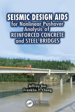 Seismic Design Aids for Nonlinear Pushover Analysis of Reinforced Concrete and Steel Bridges (eBook, PDF) - Ger, Jeffrey; Cheng, Franklin Y.