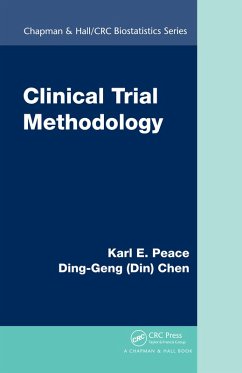 Clinical Trial Methodology (eBook, PDF) - Peace, Karl E.; Chen, Ding-Geng (Din)