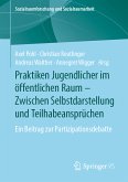 Praktiken Jugendlicher im öffentlichen Raum – Zwischen Selbstdarstellung und Teilhabeansprüchen (eBook, PDF)