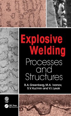 Explosive Welding (eBook, ePUB) - Greenberg, B. A.; Ivanov, M. A.; Kuzmin, S. V.; Lysak, V. I.