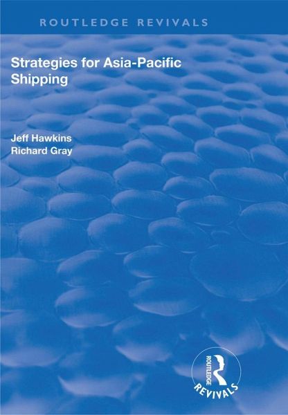 Strategies for Asia-Pacific Shipping (eBook, ePUB) Strategies for Asia-Pacific Shipping (eBook, ePUB)