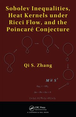Sobolev Inequalities, Heat Kernels under Ricci Flow, and the Poincare Conjecture (eBook, PDF) - Zhang, Qi S.