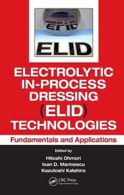 Electrolytic In-Process Dressing (ELID) Technologies (eBook, PDF) Electrolytic In-Process Dressing (ELID) Technologies (eBook, PDF)