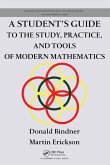 A Student's Guide to the Study, Practice, and Tools of Modern Mathematics (eBook, PDF)