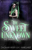 The Sweet Unknown (The Dank Courts, #3) (eBook, ePUB)