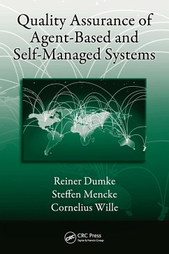 Quality Assurance of Agent-Based and Self-Managed Systems (eBook, PDF) - Dumke, Reiner; Mencke, Steffen; Wille, Cornelius