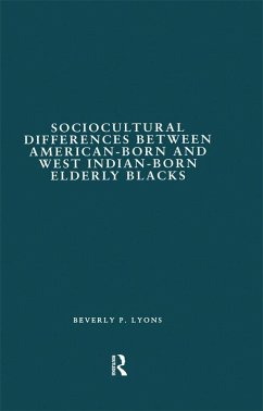 Sociocultural Differences between American-born and West Indian-born Elderly Blacks (eBook, ePUB) - Lyons, Beverly P.