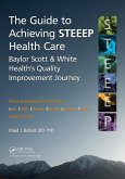 The Guide to Achieving STEEEP(TM) Health Care (eBook, PDF)