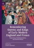 Remembering Queens and Kings of Early Modern England and France (eBook, PDF)