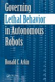 Governing Lethal Behavior in Autonomous Robots (eBook, PDF)