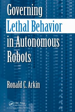 Governing Lethal Behavior in Autonomous Robots (eBook, PDF) - Arkin, Ronald