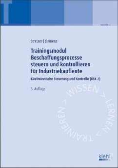 Beschaffungsprozesse steuern und kontrollieren / Trainingsmodule für Industriekaufleute, Kaufmännische Steuerung und Kontrolle 2 - Strasser, Alexander;Clemenz, Gerhard