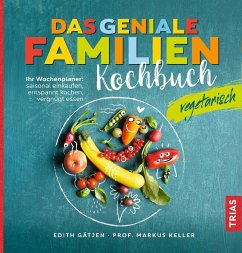 Das geniale Familienkochbuch vegetarisch - Gätjen, Edith;Keller, Markus H.