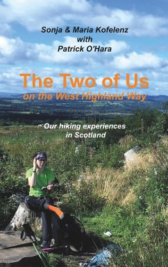The Two of Us on the West Highland Way - Kofelenz, Sonja;Kofelenz, Maria;O´Hara, Patrick