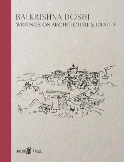 Balkrishna Doshi: Writings on Architecture & Identity - Doshi, Balkrishna
