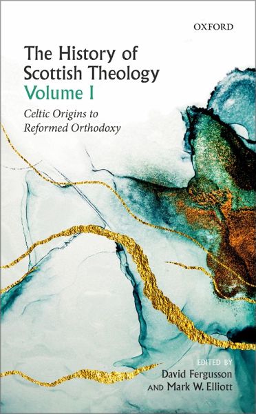 The History of Scottish Theology, Volume I (eBook, ePUB) The History of Scottish Theology, Volume I (eBook, ePUB)