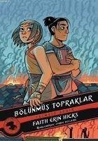 Bölünmüs Topraklar - Isimsiz Sehir - Erin Hicks, Faith