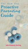 The New Era Proactive Parenting Guide