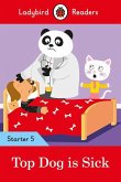 Ladybird Readers Starter Level 5 - Top Dog is Sick (ELT Graded Reader)