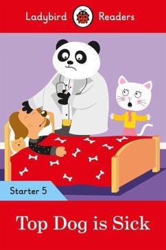 Ladybird Readers Starter Level 5 - Top Dog is Sick (ELT Graded Reader) - Ladybird
