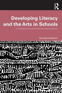 Developing Literacy and the Arts in Schools - Barton, Georgina (University of Southern Queensland, Australia)