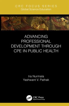 Advancing Professional Development Through Cpe in Public Health - Nurmala, Ira; Pathak, Yashwant V