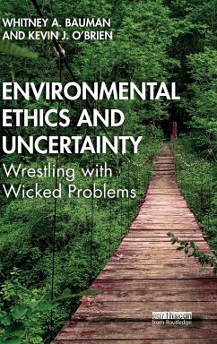 Environmental Ethics and Uncertainty - Bauman, Whitney; O'Brien, Kevin