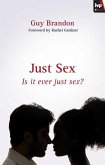 Just Sex: Is It Ever Just Sex?