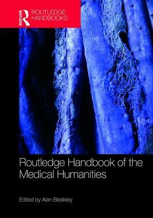 Routledge Handbook of the Medical Humanities Routledge Handbook of the Medical Humanities